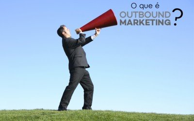 O que é outbound marketing?